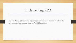 Focus Rda RDA implementation: the new cataloguing standard in Europe - Dilyana ...