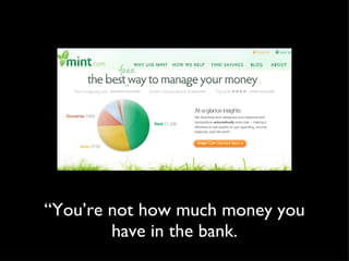 “ You’re not how much money you have in the bank. 