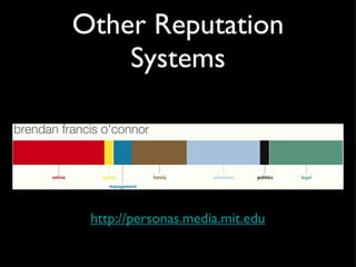 Other Reputation Systems http://personas.media.mit.edu 