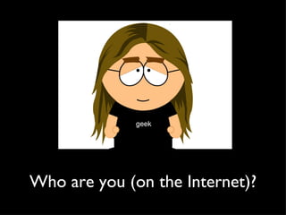 Who are you (on the Internet)? 