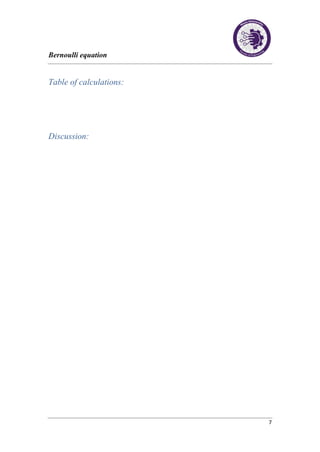 Bernoulli equation
7
Table of calculations:
Discussion:
 