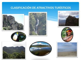 CLASIFICACIÓN DE ATRACTIVOS TURÍSTICOS
 