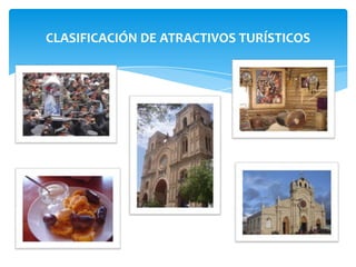 CLASIFICACIÓN DE ATRACTIVOS TURÍSTICOS
 