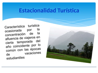 Estacionalidad Turística
 