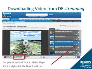 Downloading Video from DE streamingSet your Download Type to Media Player.Click or right-click the Download icon.