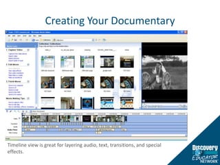 Creating Your DocumentaryTimeline view is great for layering audio, text, transitions, and special effects.