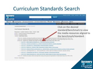Curriculum Standards SearchClick on the desired standard/benchmark to view the media resources aligned to the benchmark/standard.
