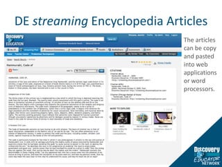DE streaming Encyclopedia ArticlesThe articles can be copy and pasted into web applications or word processors. 