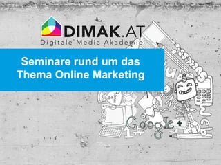 Seminare rund um das
Thema Online Marketing
 