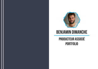 Benjamin Dimanche
Producteur associé
Portfolio
 