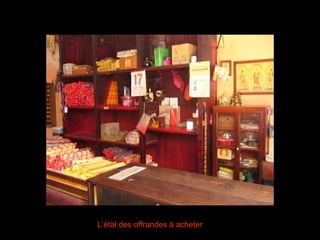 L’étal des offrandes à acheter 