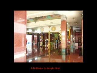 A l’intérieur du temple hindi 