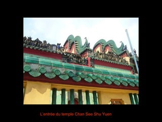 L’entrée du temple Chan See Shu Yuen 