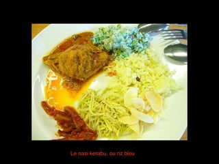 Le nasi kerabu, ou riz bleu 