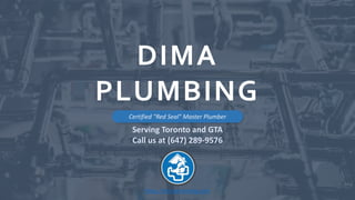 DIMA
PLUMBING
Serving Toronto and GTA
Call us at (647) 289-9576
https://dimaplumbing.com
Certified "Red Seal" Master Plumber
 
