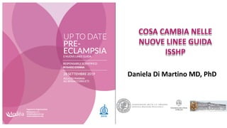 COSA CAMBIA NELLE
NUOVE LINEE GUIDA
ISSHP
Daniela Di Martino MD, PhD
 