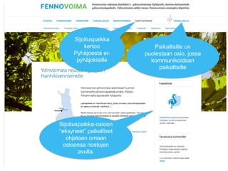 Sijoituspaikka
          kertoo             Paikallisille on
      Pyhäjoesta ei-     puolestaan osio, jossa
       pyhäjokisille       kommunikoidaan
                              paikallisille




Sijoituspaikka-osioon
“eksyneet” paikalliset
   ohjataan omaan
  osioonsa nostojen
        avulla.
 