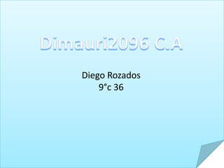 Diego Rozados
    9°c 36
 
