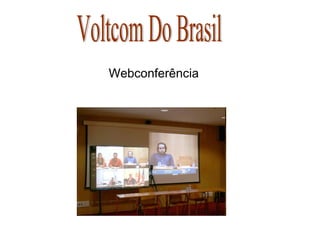 Voltcom Do Brasil Webconferência 