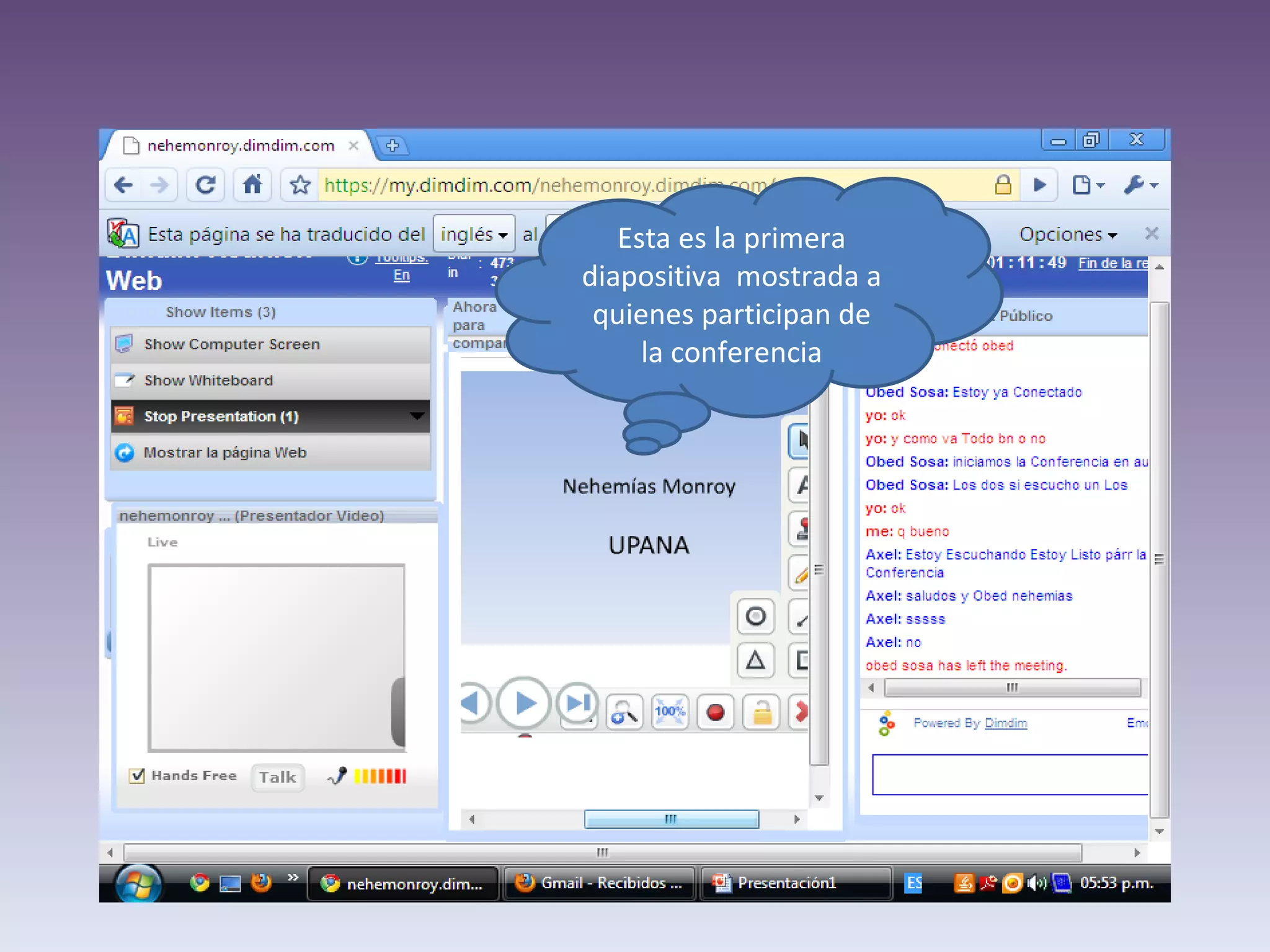 Esta es la primera diapositiva mostrada a quienes participan de la conferencia