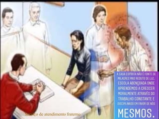 Serviço de atendimento fraterno
33
 