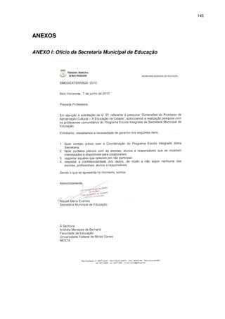 145 
ANEXOS 
ANEXO I: Ofício da Secretaria Municipal de Educação 
 