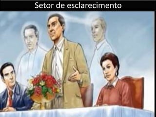 Setor de esclarecimento 
 