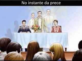 No instante da prece 
 