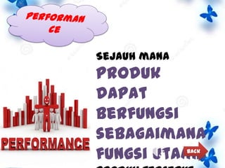 Sejauh mana

produk
dapat
berfungsi
sebagaimana
fungsi utama
Back

 