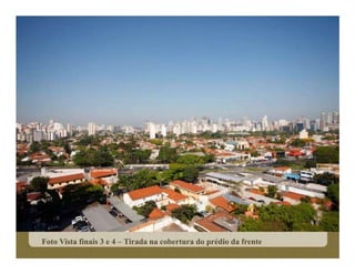 Foto Vista finais 3 e 4 – Tirada na cobertura do prédio da frente
 