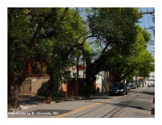 Foto tirada na R. Alvorada, 303
 