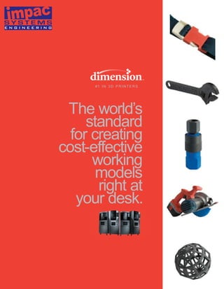 #1 I N 3 D P R I N T E R S




 The world’s
     standard
  for creating
cost-effective
      working
       models
       right at
   your desk.
 