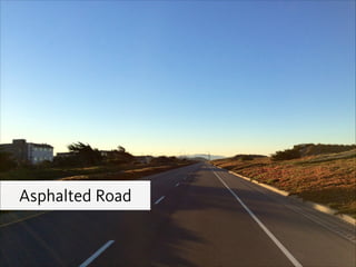 Asphalted Road

 