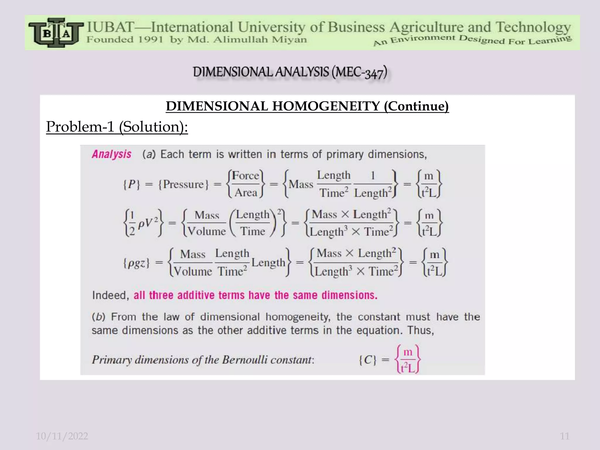 DIMENSIONAL HOMOGENEITY (Continue)
Problem-1 (Solution):
10/11/2022 11
 