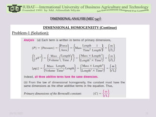 DIMENSIONAL HOMOGENEITY (Continue)
Problem-1 (Solution):
10/11/2022 11
 