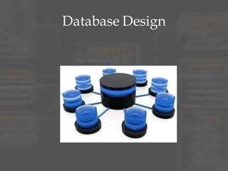 Database Design
 