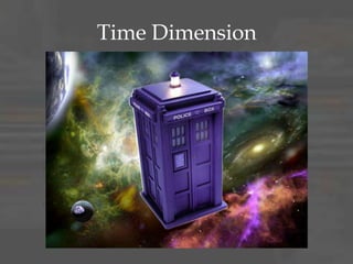Time Dimension
 