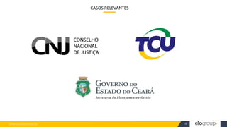 WWW.ELOGROUP.COM.BR 36
CASOS RELEVANTES
 