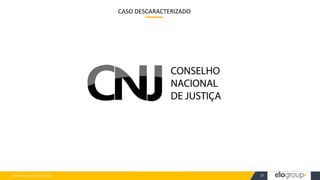 WWW.ELOGROUP.COM.BR 37
CASO DESCARACTERIZADO
 