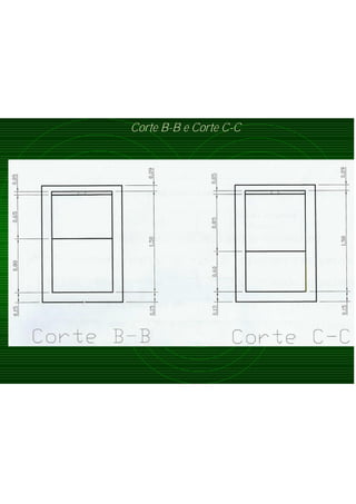 Corte B-B e Corte C-C
 