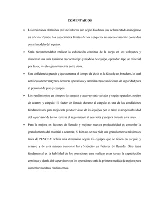 COMENTARIOS
 Los resultados obtenidos en Este informe son según los datos que se han estado manejando
en oficina técnica,...