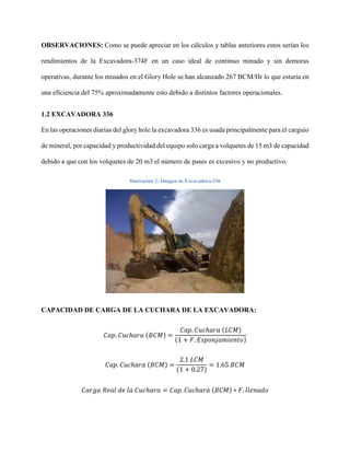 OBSERVACIONES: Como se puede apreciar en los cálculos y tablas anteriores estos serían los
rendimientos de la Excavadora-3...