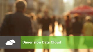 Dimension Data Cloud

 