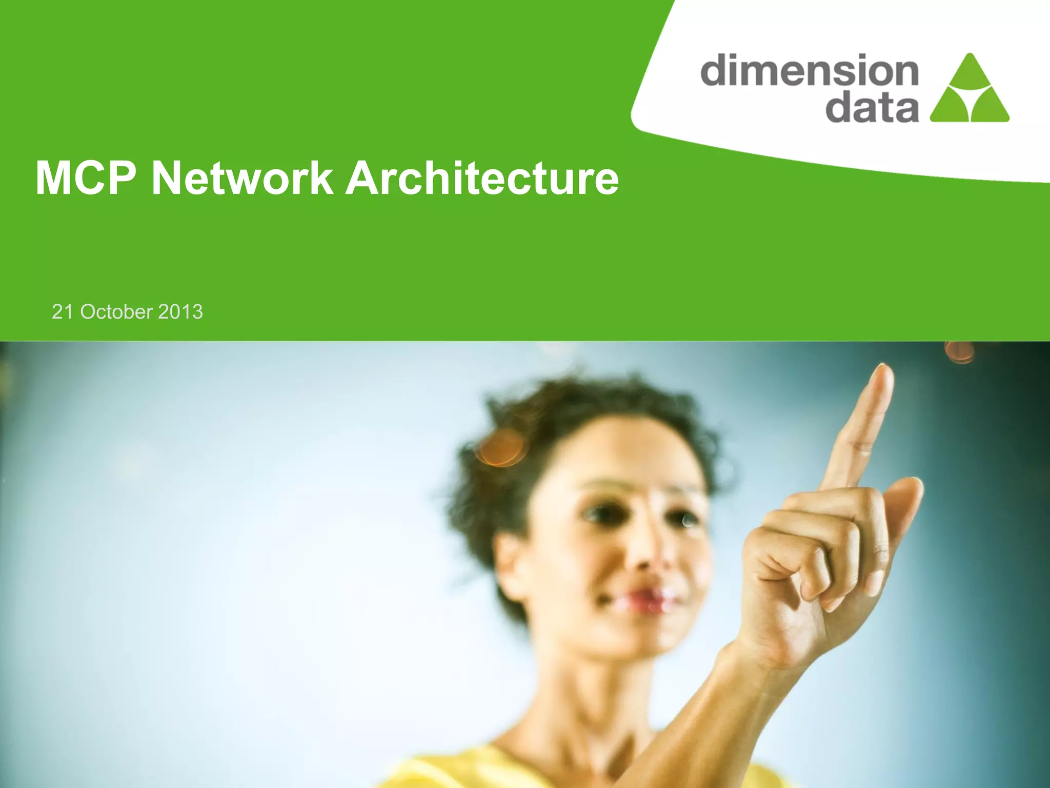 MCP Network Architecture
21 October 2013

 