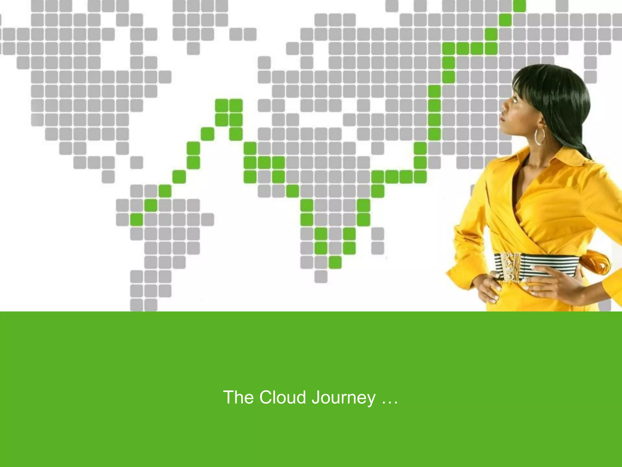 The Cloud Journey …

 