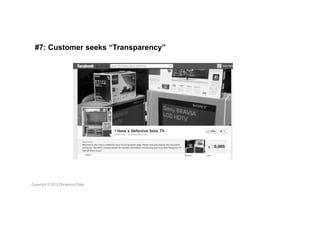 #7: Customer seeks “Transparency”
 