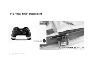 #10- “Real Time” engagement
 