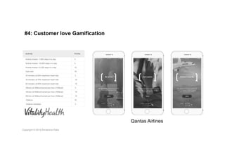 #4: Customer love Gamification
Qantas Airlines
 