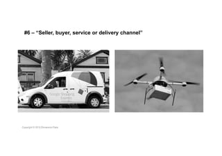 #6 – “Seller, buyer, service or delivery channel”
 