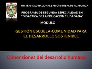 UNIVERSIDAD NACIONAL SAN CRISTOBAL DE HUAMANGA
PROGRAMA DE SEGUNDA ESPECIALIDAD EN
“DIDÁCTICA DE LA EDUCACIÓN CIUDADANA”
MÓDULO
 